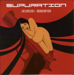 Supuration : Live Series Vol I : Incubation Tour
